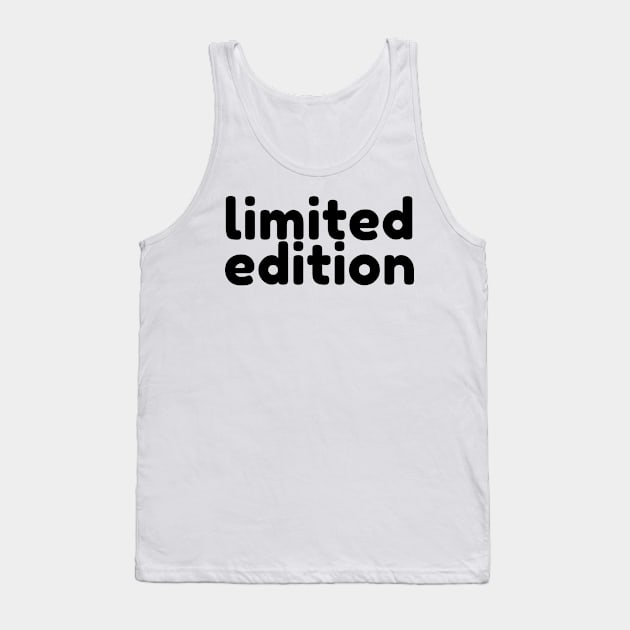 Limited Edition. Funny Sarcastic Saying Tank Top by That Cheeky Tee